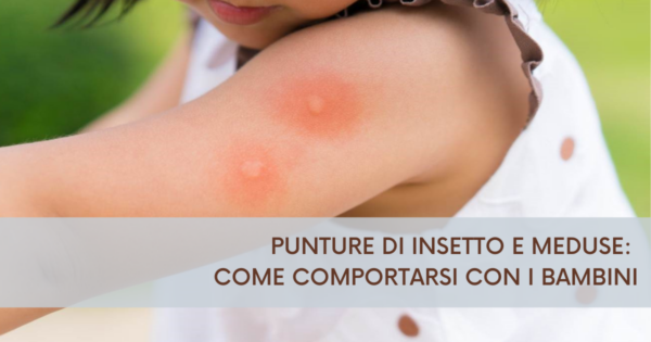 Punture Di Insetto E Meduse Come Comportarsi Con I Bambini